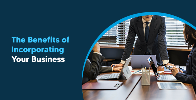 The benefits of incorporating your business