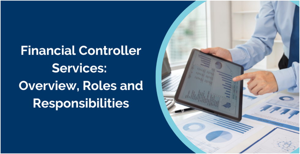Financial Controller Services: Overview, Roles and Responsibilities